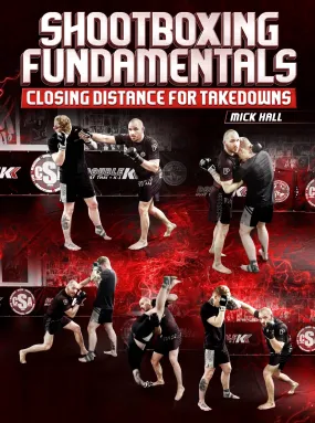 Shootboxing Fundamentals by Mick Hall